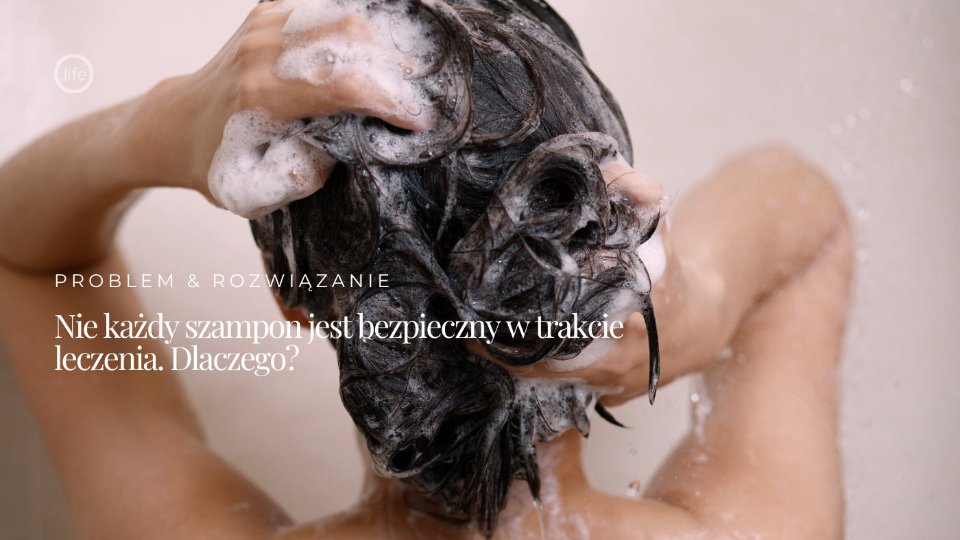 Nie każdy szampon jest bezpieczny w trakcie leczenia. Dlaczego?